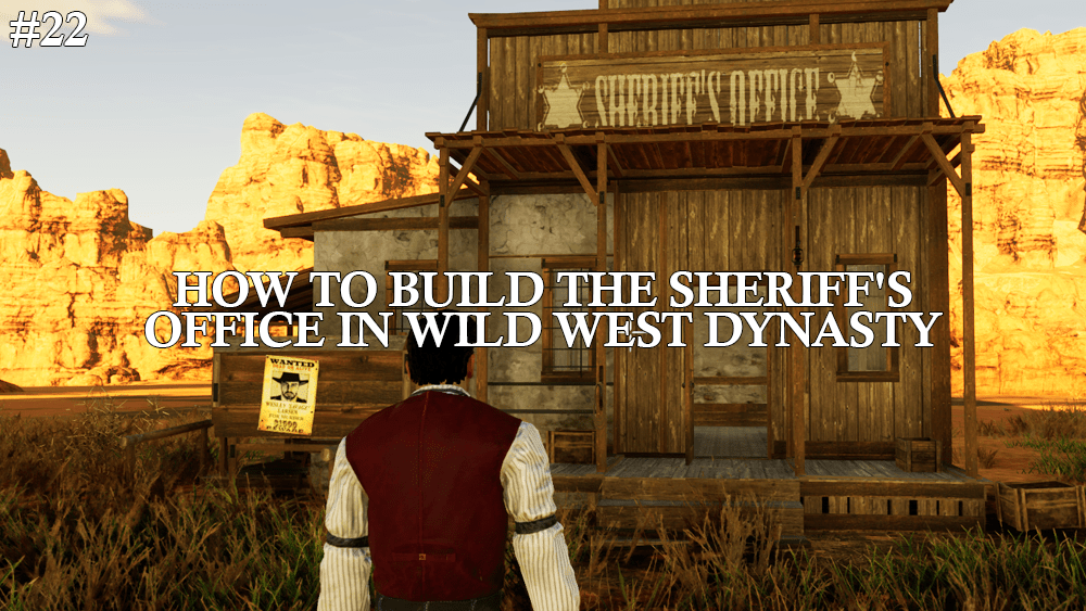How To Build the Sheriff’s Office in Wild West&nbsp;Dynasty