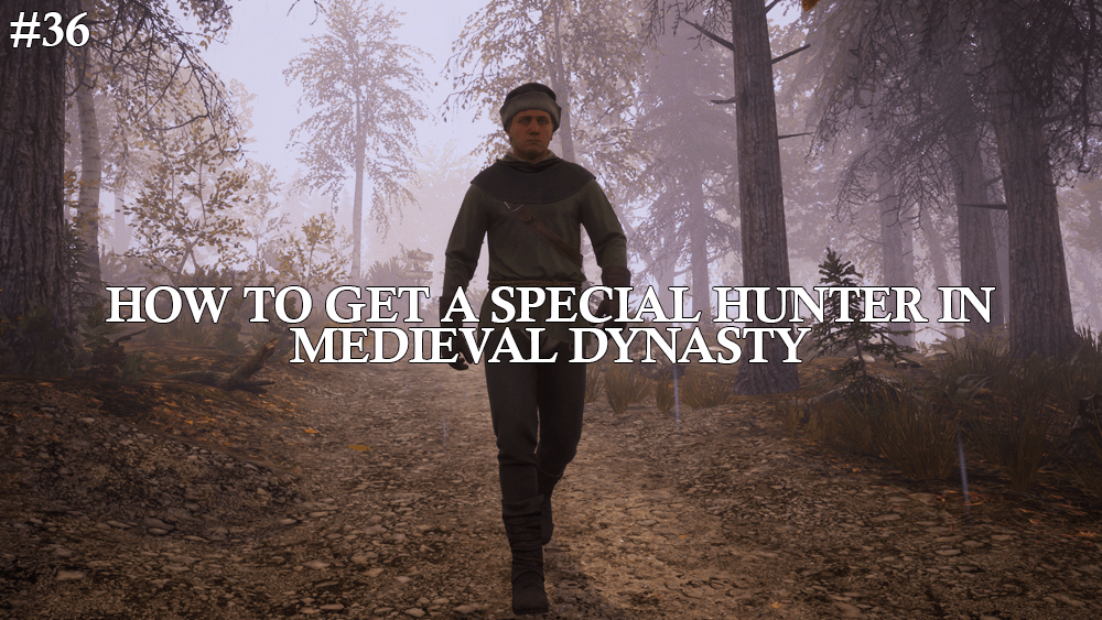 How To Get An Expert Hunter in Medieval&nbsp;Dynasty