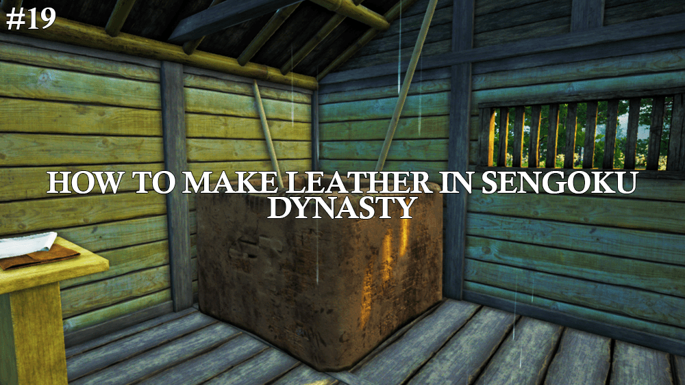 Leather Crafting in Sengoku Dynasty: The Ultimate&nbsp;Guide