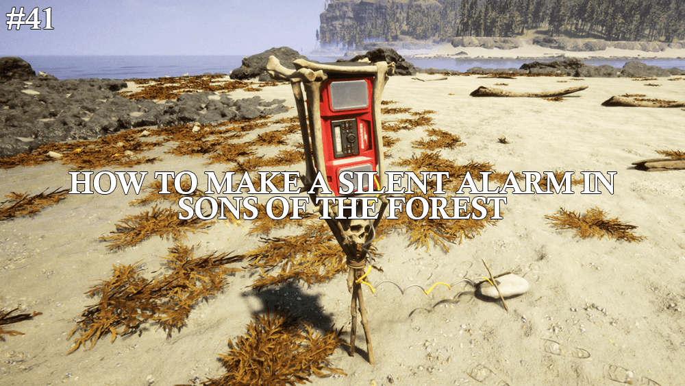 Stay Alert, Stay Safe: Building a Silent Alarm in Sons of the&nbsp;Forest