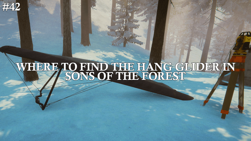Take Flight in Sons of the Forest: Expert Tips to Find the Elusive Hang&nbsp;Glider
